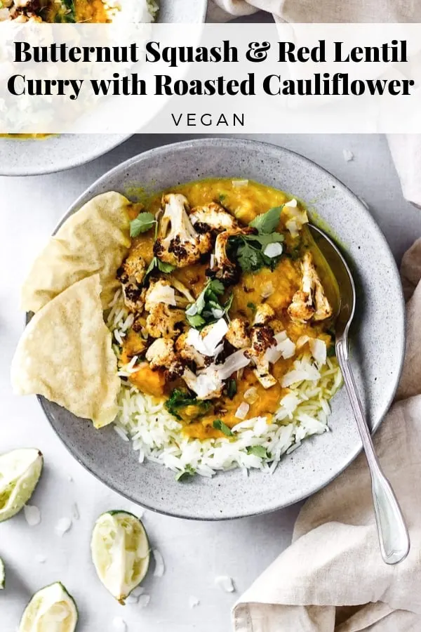 Butternut Squash & Red Lentil Curry with Cumin Roasted Cauliflower